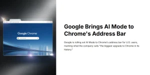 Google Brings AI Mode to Chrome’s Address Bar