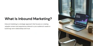 What Is Inbound Marketing? — A Complete Beginner’s Guide to Attracting and Converting Customers Naturally